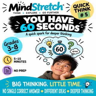 You Have 60 Seconds | MindStretch Quick Think #5 Creativity & Flexible Thinking Activity | Years 3–8 - image 1 of 4