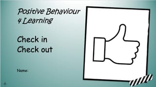 Positive Behaviour 4 Learning: Check in Check out-tracking students behaviour - image 1 of 4