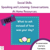 Conversation Prompts. What to ask instead of how was your day?