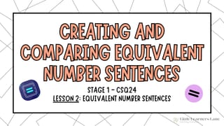 Stage 1 EAST Maths - CSQ24 | Lessons 1-2 | Understanding Equivalent Number Sentences - image 4 of 4