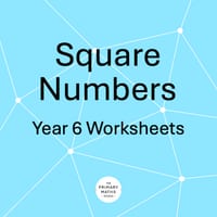 Square Numbers Year 6 Worksheets