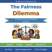 Fairness Dilemma Scenario | Ethical & Perspective-Shifting Activity | No-prep | Stages 2 & 3