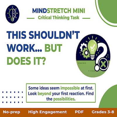 Critical Thinking Task: This shouldn't work... but does it? | No-prep Extension Activity | Years 3-6