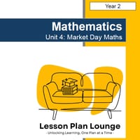 Mathematics - Unit 4: Market Day Maths - LESSON PLANS - Year 2 - thumbnail 1 of 4